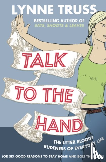 Truss, Lynne - Talk to the Hand