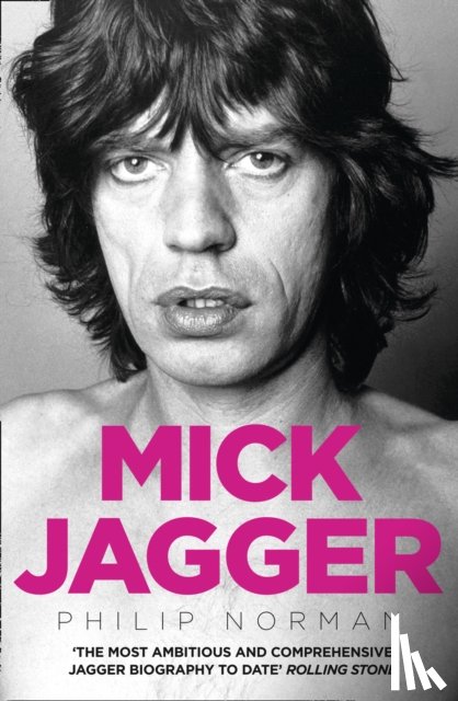 Norman, Philip - Mick Jagger