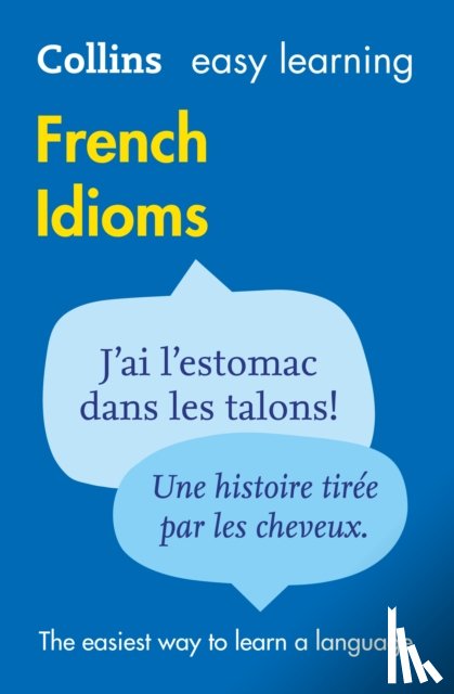 Collins Dictionaries - Easy Learning French Idioms