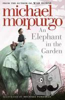 Morpurgo, Michael - An Elephant in the Garden