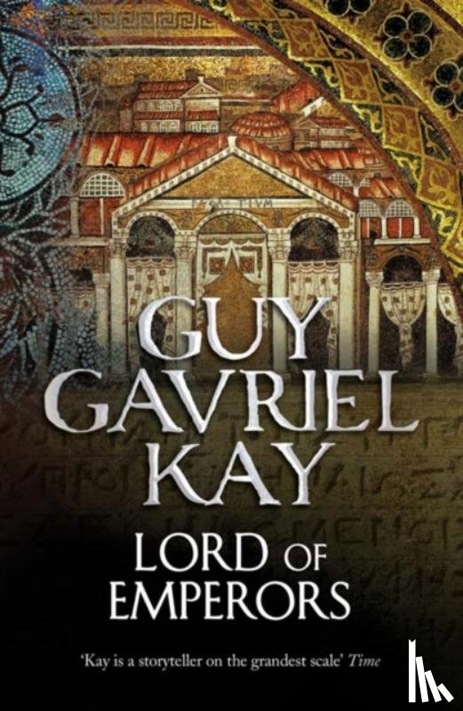 Kay, Guy Gavriel - Lord of Emperors