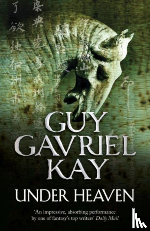 Kay, Guy Gavriel - Under Heaven