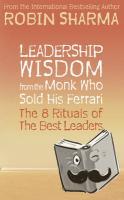 Sharma, Robin - Leadership Wisdom from the Monk Who Sold His Ferrari