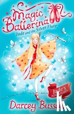 Bussell, Darcey - Jade and the Silver Flute