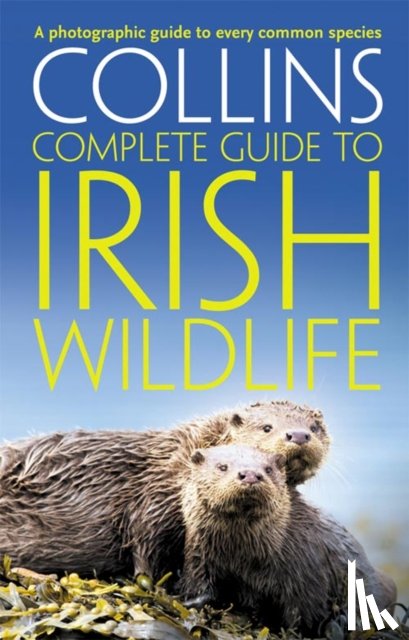 Sterry, Paul - Collins Complete Irish Wildlife