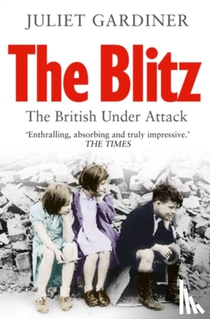 Gardiner, Juliet - The Blitz