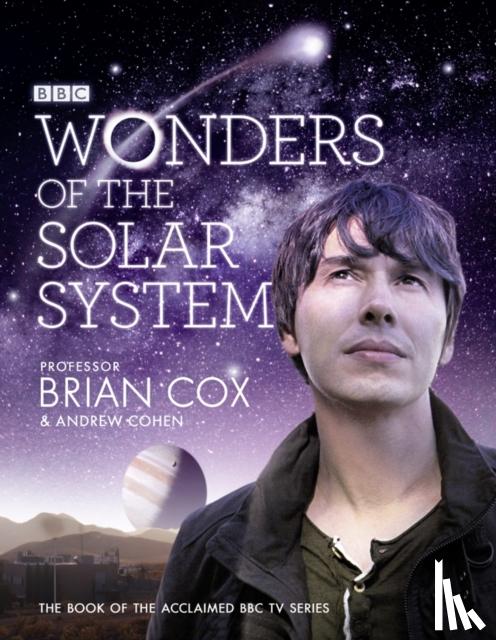 Cox, Professor Brian, Cohen, Andrew - Wonders of the Solar System