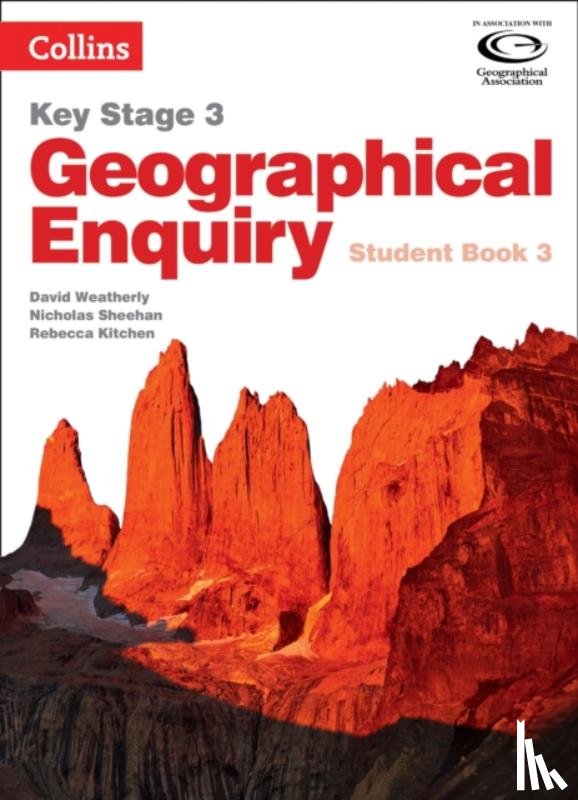 Weatherly, David, Sheehan, Nicholas, Kitchen, Rebecca - Geographical Enquiry Student Book 3