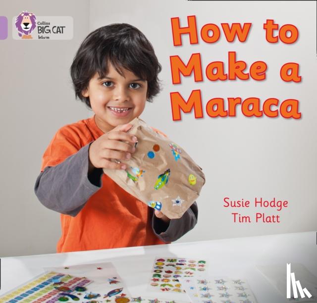 Hodge, Susie - How to Make a Maraca!