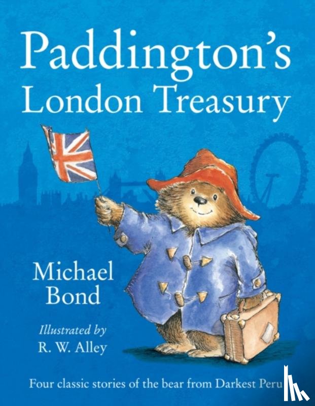 Bond, Michael - Paddington’s London Story Treasury