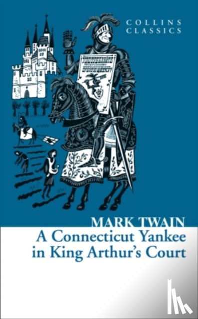 Twain, Mark - A Connecticut Yankee in King Arthur’s Court