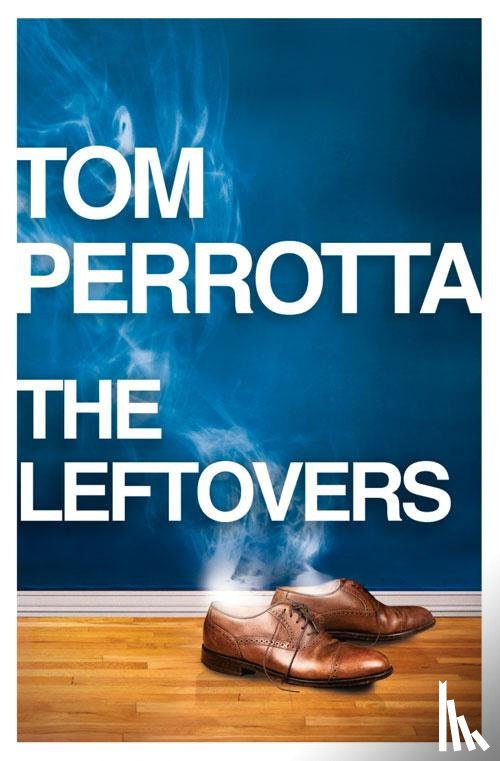 Perrotta, Tom - The Leftovers
