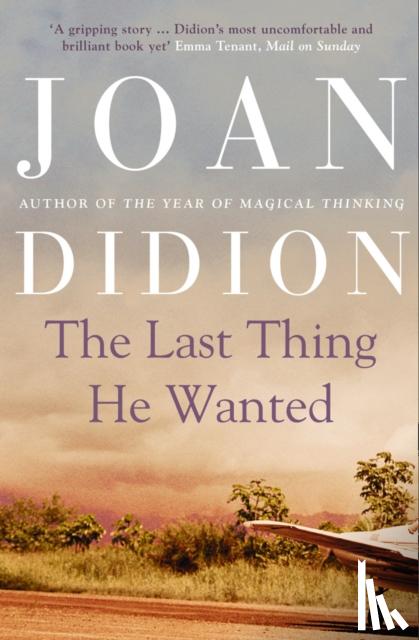 Didion, Joan - The Last Thing He Wanted