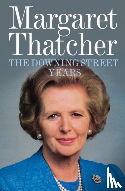 Thatcher, Margaret - The Downing Street Years