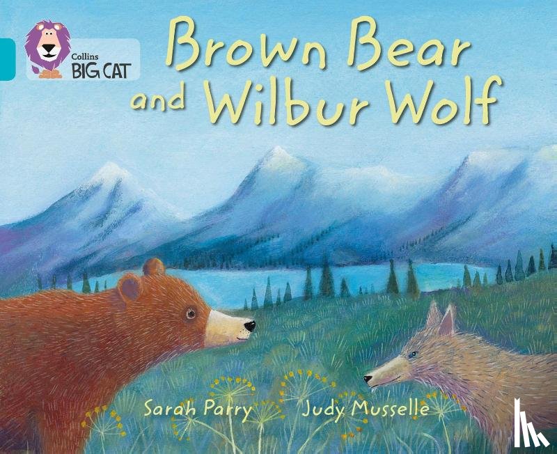 Parry, Sarah - Brown Bear and Wilbur Wolf