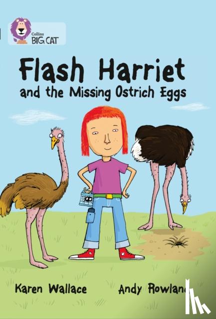 Wallace, Karen - Flash Harriet and the Missing Ostrich Eggs