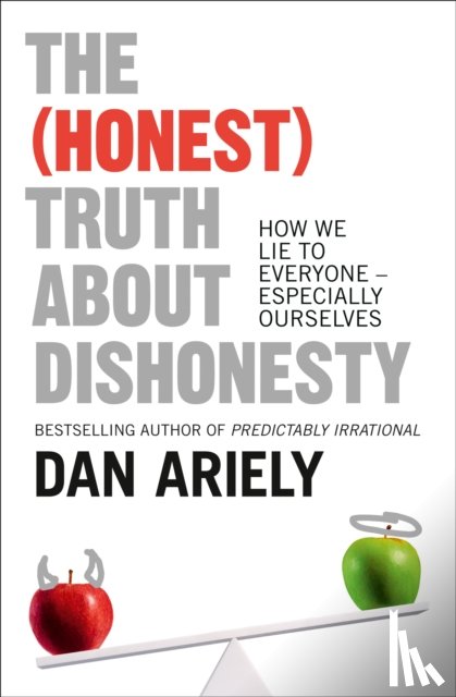 Ariely, Dan - The (Honest) Truth About Dishonesty