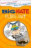 Peirce, Lincoln - Big Nate Flips Out