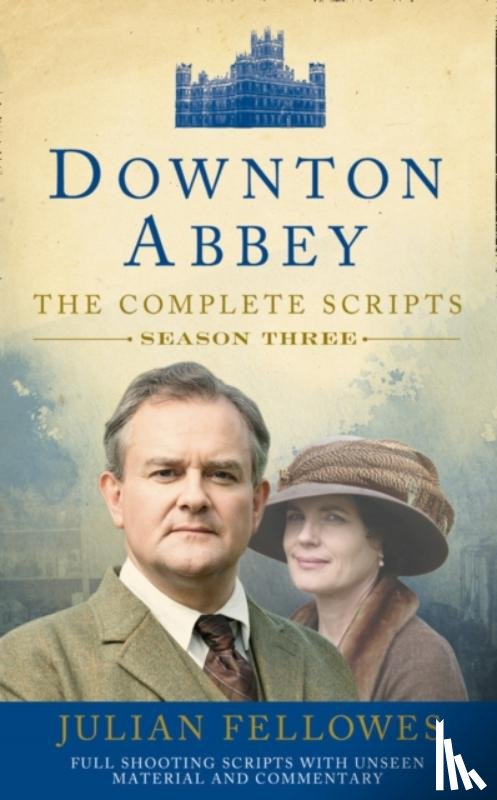 Fellowes, Julian - Downton Abbey: Series 3 Scripts (Official)