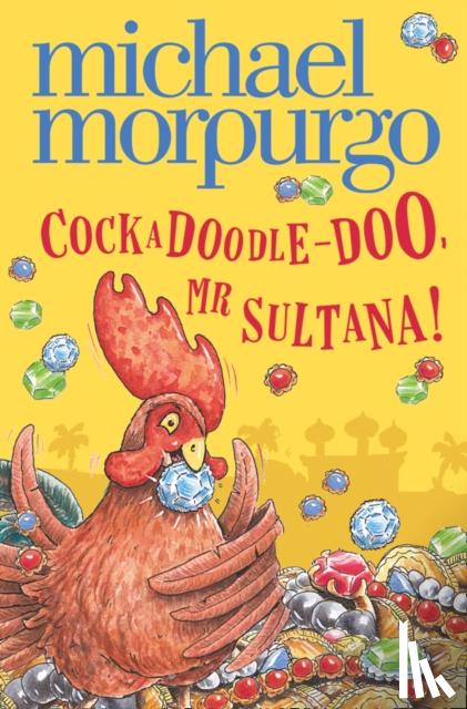 Morpurgo, Michael - Cockadoodle-Doo, Mr Sultana!