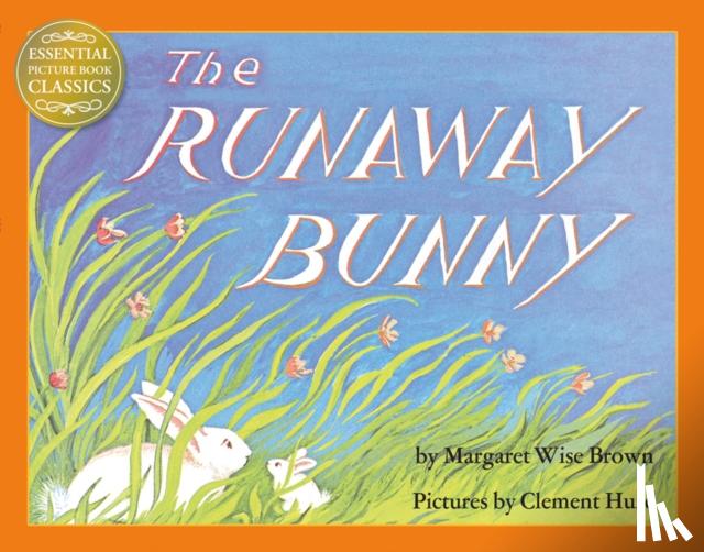 Wise Brown, Margaret - The Runaway Bunny