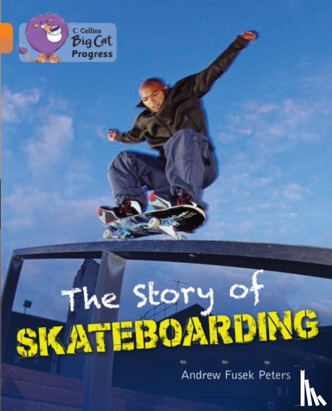 Peters, Andrew - The Story of Skateboarding