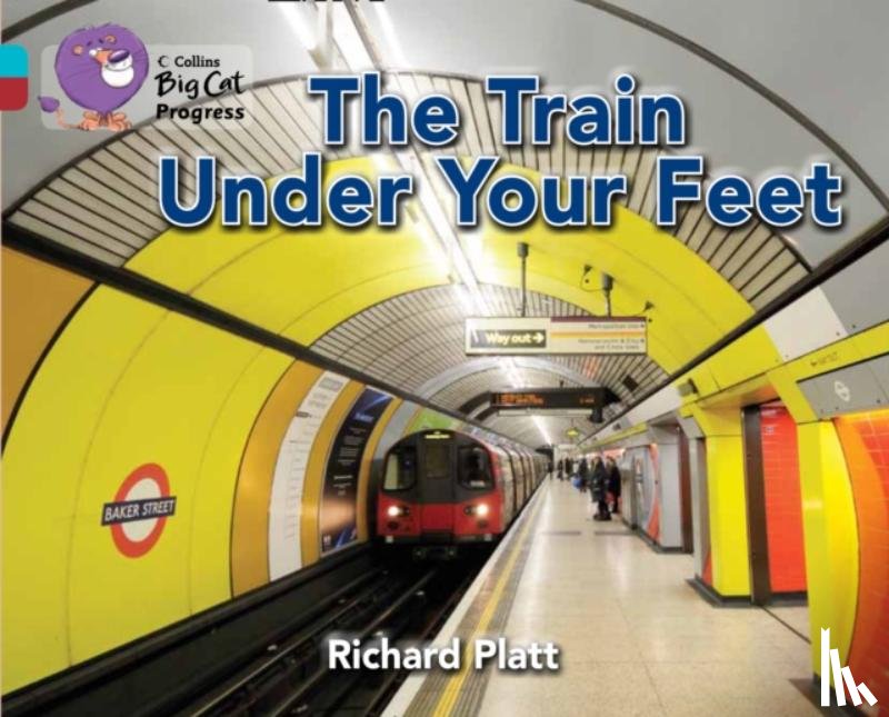 Platt, Richard - The Train Under Your Feet
