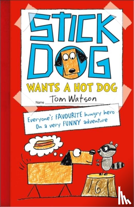 Watson, Tom - Stick Dog Wants a Hot Dog