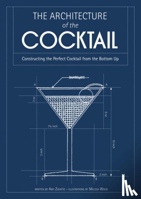 Zavatto, Amy - The Architecture of the Cocktail