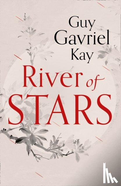 Kay, Guy Gavriel - River of Stars