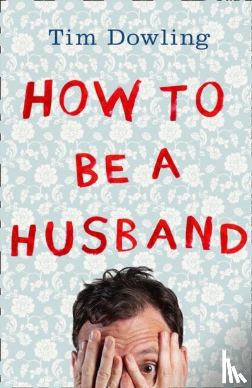 Dowling, Tim - How to Be a Husband