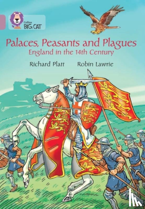 Platt, Richard - Palaces, Peasants and Plagues – England in the 14th century