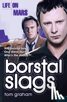 Graham, Tom - Life on Mars: Borstal Slags