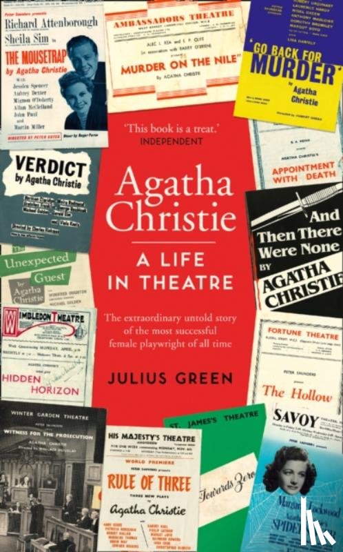 Green, Julius - Agatha Christie: A Life in Theatre