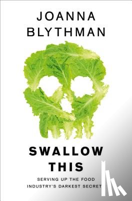 Blythman, Joanna - Swallow This