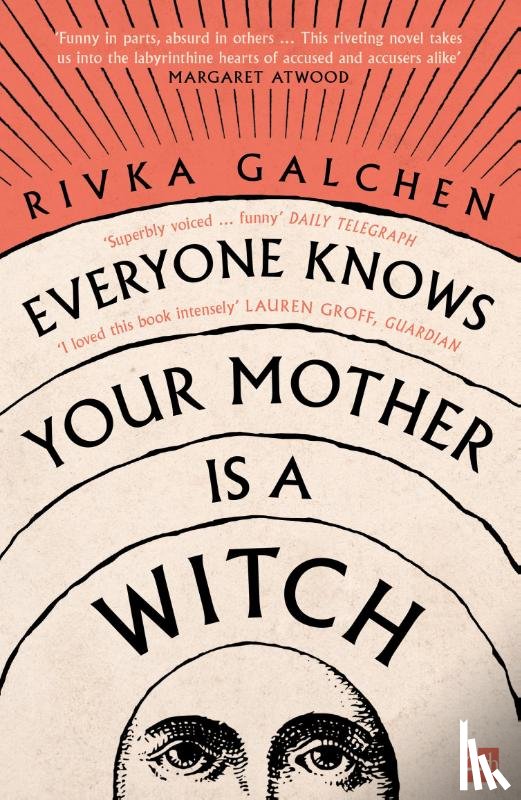 Galchen, Rivka - Everyone Knows Your Mother is a Witch
