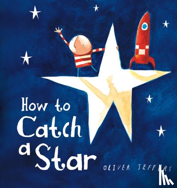 Jeffers, Oliver - How to Catch a Star