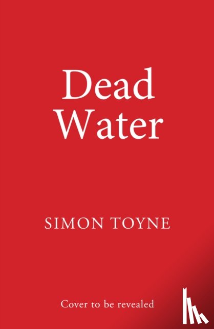 Toyne, Simon - Dead Water
