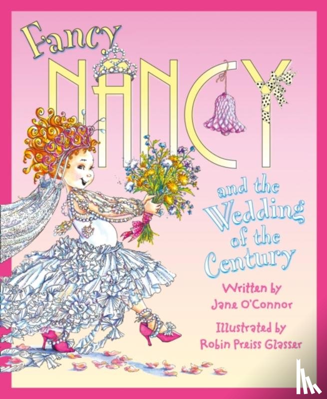 O’Connor, Jane - Fancy Nancy and the Wedding of the Century