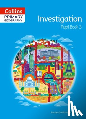 Scoffham, Stephen, Bridge, Colin - Collins Primary Geography Pupil Book 3