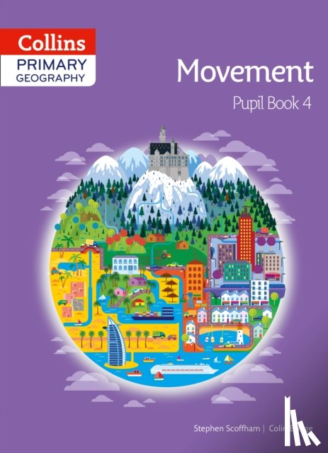 Scoffham, Stephen, Bridge, Colin - Collins Primary Geography Pupil Book 4