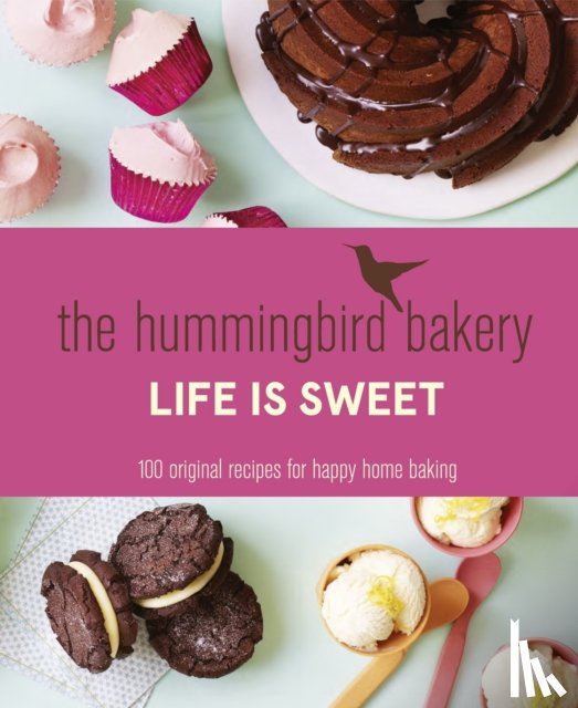 Malouf, Tarek - The Hummingbird Bakery Life is Sweet