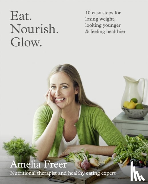 Freer, Amelia - Eat. Nourish. Glow.