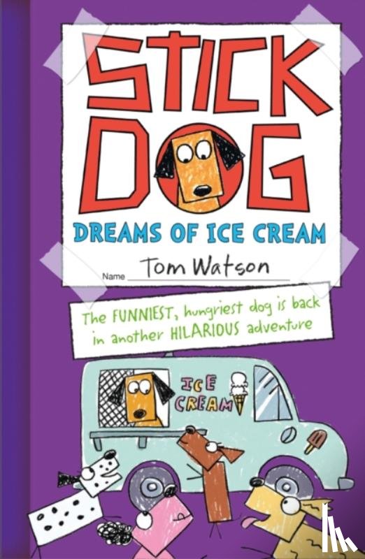 Watson, Tom - Stick Dog Dreams of Ice Cream