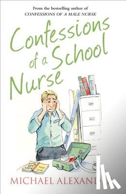 Alexander, Michael - Confessions of a School Nurse