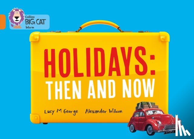 George, Lucy. M - Holidays: Then and Now