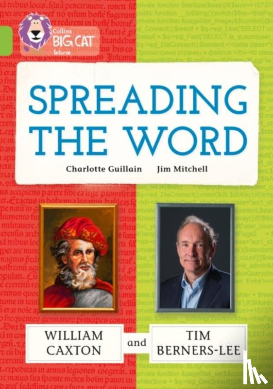 Guillain, Charlotte - Spreading the Word: William Caxton and Tim Berners-Lee