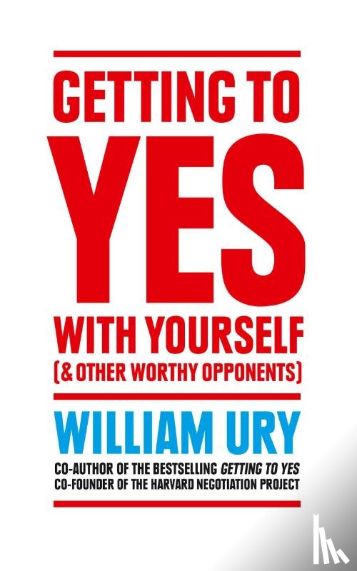 Ury, William - Getting to Yes with Yourself