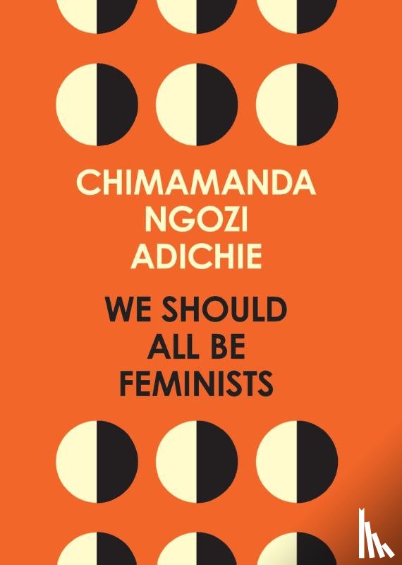 Ngozi Adichie, Chimamanda - We Should All Be Feminists