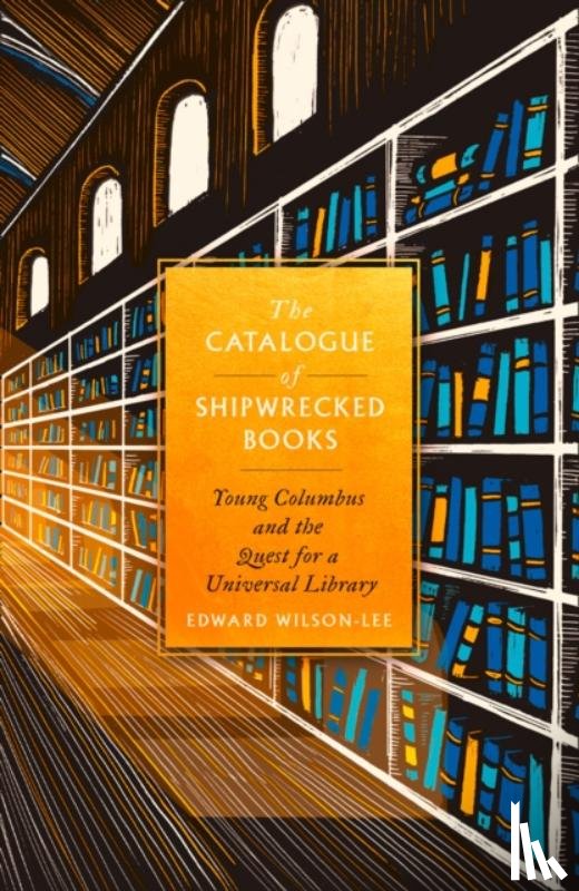 Wilson-Lee, Edward - The Catalogue of Shipwrecked Books